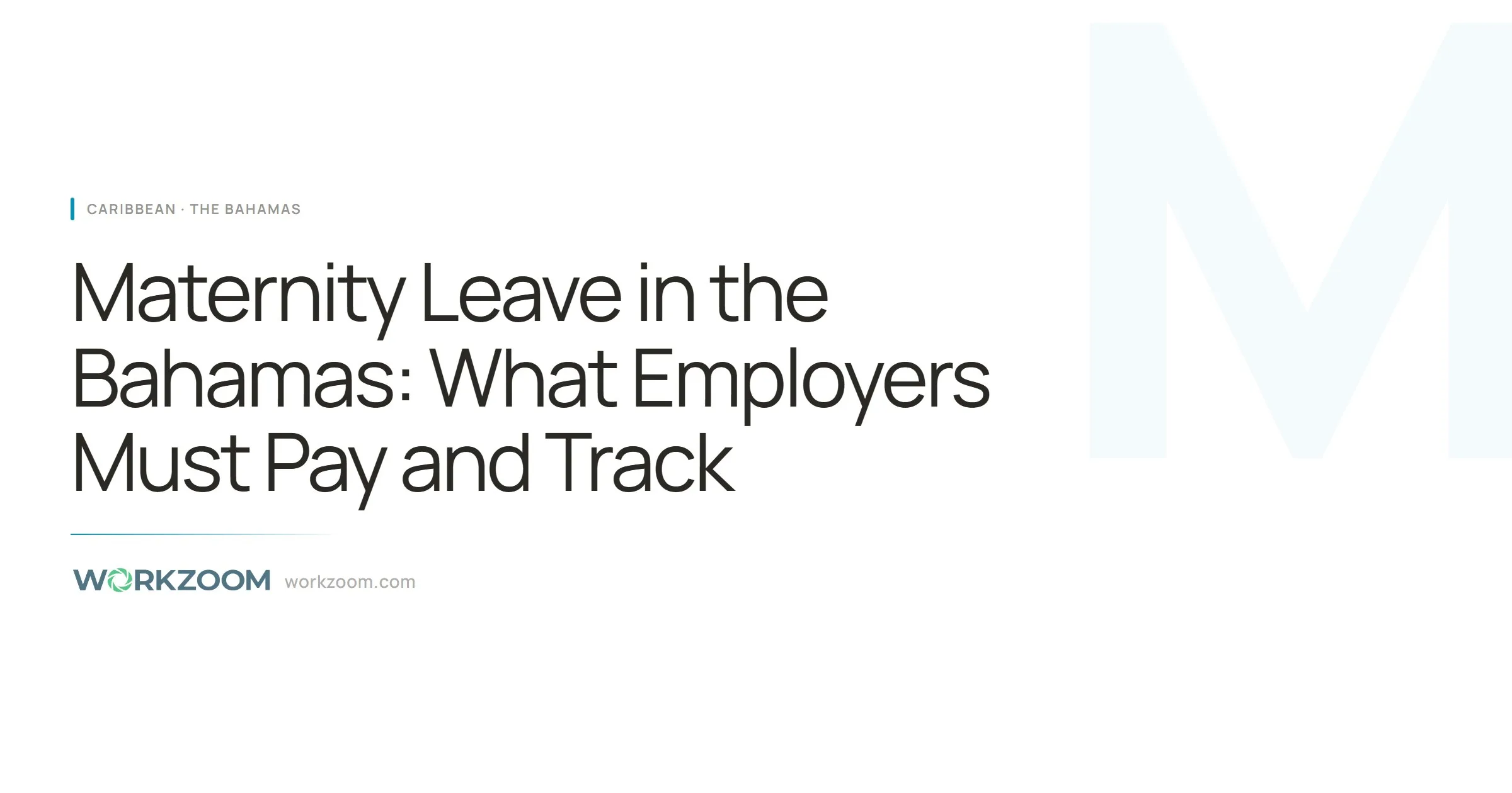 Maternity Leave in the Bahamas: What Employers Must Pay and Track