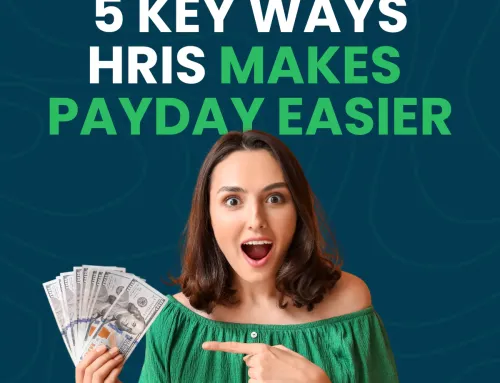 5 Key Ways HRIS Makes Payday Easier